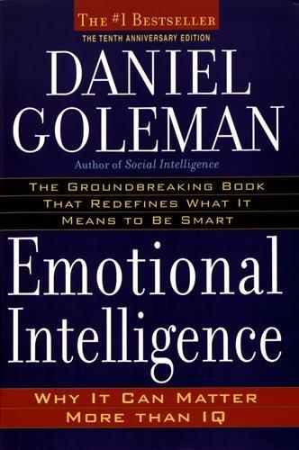 Emotional Intelligence: 10th Anniversary Edition; Why It Can Matter More Than IQ