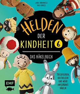 Helden der Kindheit – Das Häkelbuch – Band 6: Trickfiguren, Kulthelden und mehr Amigurumis häkeln