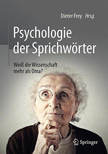 Psychologie der Sprichwörter: Weiß die Wissenschaft mehr als Oma?