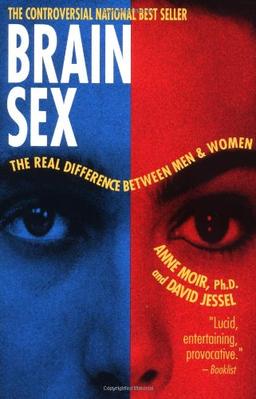 Brain Sex: The Real Difference Between Men and Women