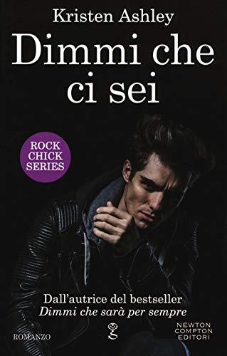 Dimmi che ci sei. Rock chick series (Anagramma, Band 610)