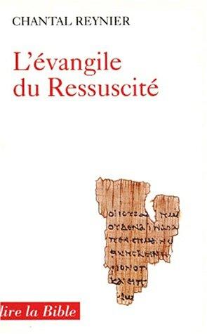 L'EVANGILE DU RESSUSCITE. Une lecture de Paul (Lire la Bible)