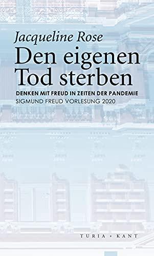 Den eigenen Tod sterben: Denken mit Freud in Zeiten der Pandemie