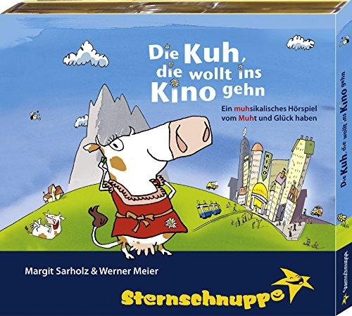 Die Kuh, die wollt ins Kino gehen. CD: Ein MUHsical vom MUHt und Glück haben