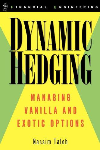 Dynamic Hedging: Managing Vanilla and Exotic Options (Wiley Financial Engineering)