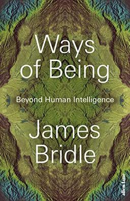 Ways of Being: Beyond Human Intelligence