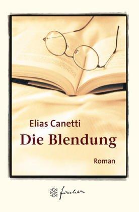 Die Blendung. Jubiläums- Edition. Roman.