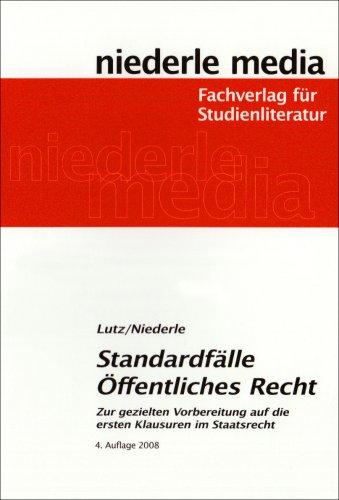 Standardfälle Öffentliches Recht: Zur gezielten Vorbereitung auf die ersten Klausuren im Staatsrecht