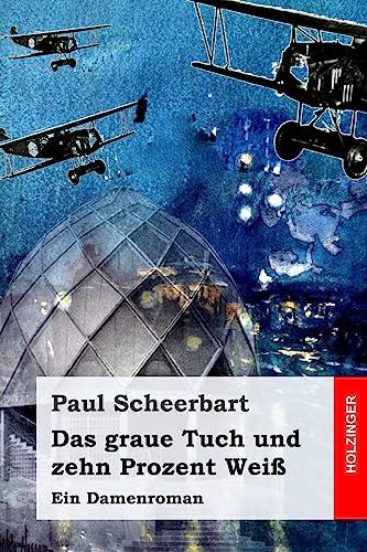 Das graue Tuch und zehn Prozent Weiß: Ein Damenroman