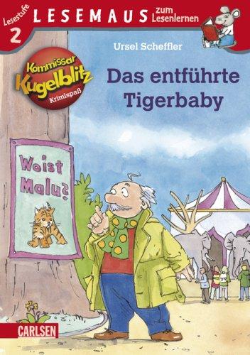 LESEMAUS zum Lesenlernen Stufe 2, Band 414: Kommissar Kugelblitz: Das entführte Tigerbaby