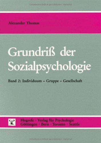 Grundriss der Sozialpsychologie: Grundriß der Sozialpsychologie, in 2 Bdn., Bd.2, Individuum, Gruppe, Gesellschaft