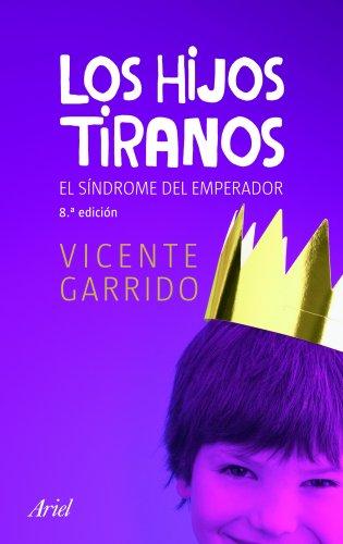 Los hijos tiranos : el síndrome del emperador (Ariel)