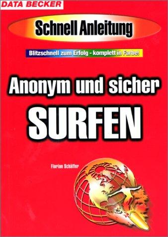 Anonym und sicher surfen. Schnellanleitung.