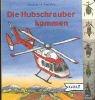 Die Hubschrauber kommen