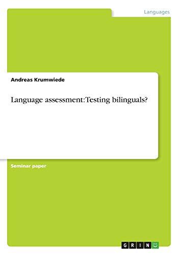 Language assessment: Testing bilinguals?