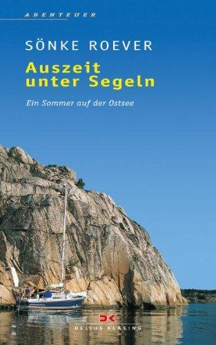 Auszeit unter Segeln: Ein Sommer auf der Ostsee