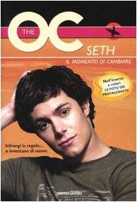 Seth. Il momento di cambiare. The O.C.