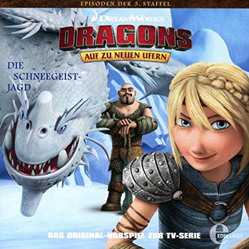 Dragons - Auf zu neuen Ufern - Die Schneegeist-Jagd (29) - Das Original-Hörspiel zur TV-Serie