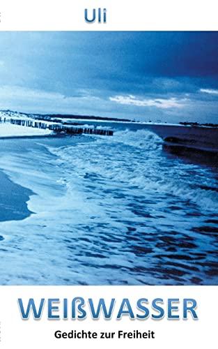 Weißwasser: Gedichte zur Freiheit