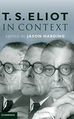 T. S. Eliot in Context (Literature in Context)