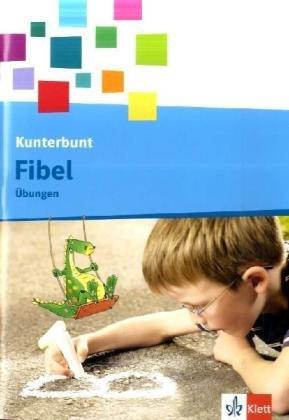 Die Kunterbunt Fibel. Arbeitsheft 1. Schuljahr in Druckschrift mit Lernsoftware zum Download