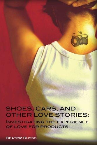 Shoes, cars, and other love stories: Investigating the experience of love for products