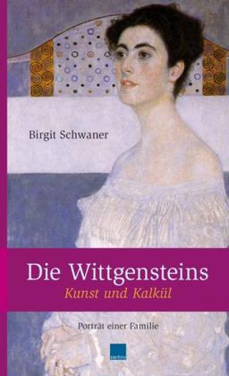 Die Wittgensteins. Kunst und Kalkül: Porträt einer Familie