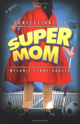 Confessions Of Super Mom