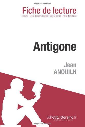 Antigone de Jean Anouilh (Analyse de l'œuvre) : Analyse complète et résumé détaillé de l'oeuvre