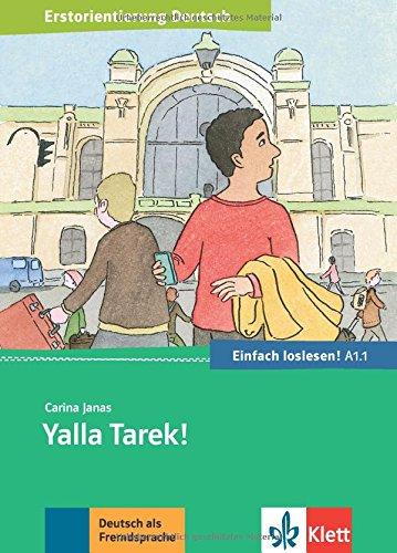 Yalla Tarek ! : Begrüssung, Orientierung in der Stadt, Bus & Bahn, Du & Sie : Deutsch als Fremd-und Zweitsprache A1.1