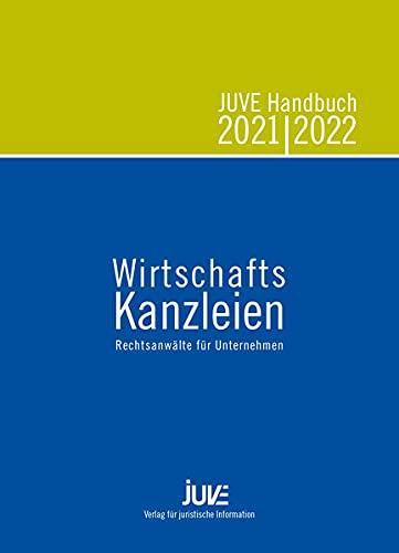 JUVE Handbuch Wirtschaftskanzleien 2021/2022: Rechtsanwälte für Unternehmen