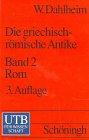 Die griechisch-römische Antike, Bd 2: Stadt und Imperium: Die Geschichte Roms und seines Weltreiches