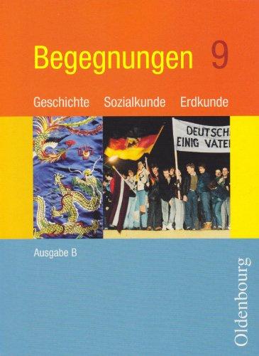 Begegnungen B 9. Neu. Bayern: Geschichte, Sozialkunde, Erdkunde. Zum neuen Lehrplan für Hauptschulen