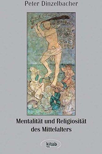 Peter Dinzelbacher - Gesammelte Studien: Mentalität und Religiosität des Mittelalters. Gesammelte Studien 1 (Tangenten)