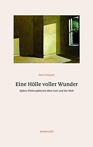 Eine Hölle voller Wunder: Spätes Philosophieren