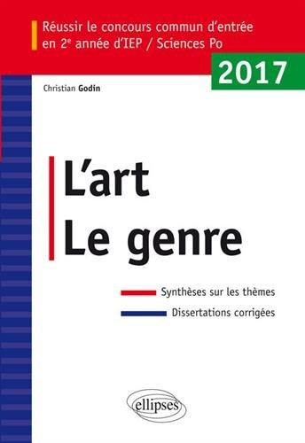 L'art, le genre : réussir le concours commun d'entrée en 2e année d'IEP-Sciences Po 2017