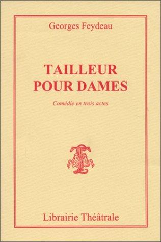 Tailleur pour dames : comédie en trois actes