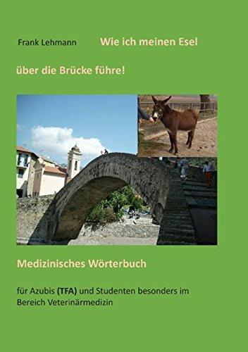 Wie ich meinen Esel über die Brücke führe: Medizinisches Wörterbuch