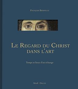 Le regard du Christ dans l'art : temps et lieux d'un échange