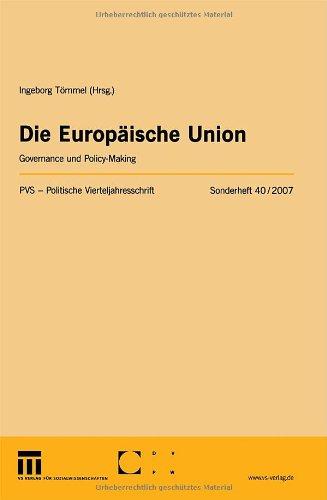 Die Europäische Union: Governance und Policy-Making (Politische Vierteljahresschrift Sonderhefte)