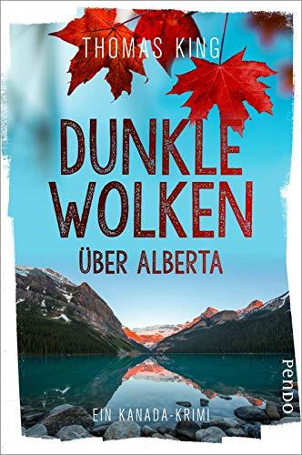 Dunkle Wolken über Alberta: Ein Kanada-Krimi