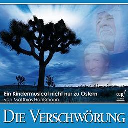 Die Verschwörung (CD): Kindermusical nicht nur zu Ostern