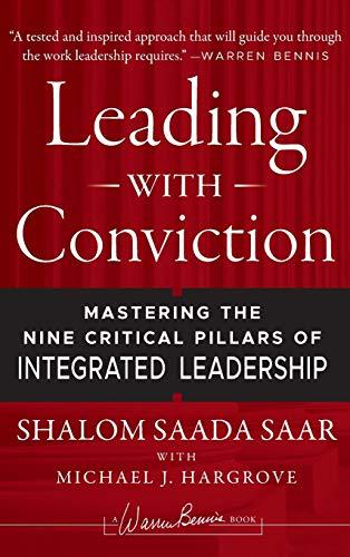 Leading with Conviction: Mastering the Nine Critical Pillars of Integrated Leadership (Signature)