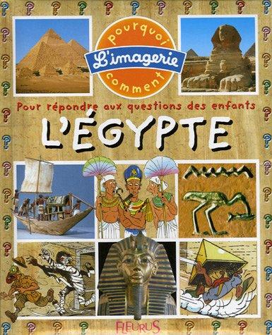 L'Egypte : pour répondre aux questions des enfants