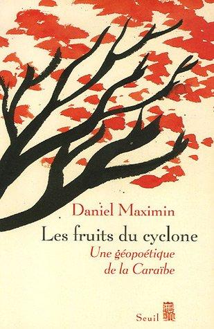 Les fruits du cyclone : une géopoétique de la Caraïbe