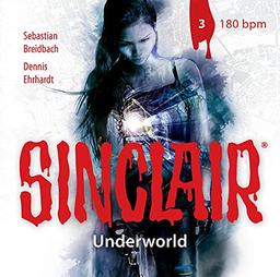 SINCLAIR - Underworld: Folge 03: 180 bpm. (Staffel 2).