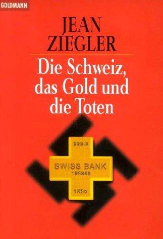 Die Schweiz, das Gold und die Toten.