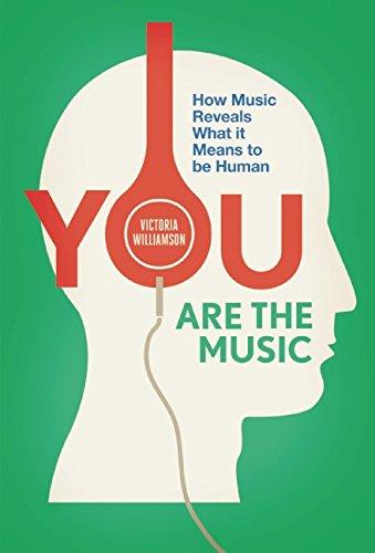 You Are the Music: How Music Reveals What it Means to be Human