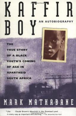 Kaffir Boy: The True Story Of A Black Youths Coming Of Age In Apartheid South Africa