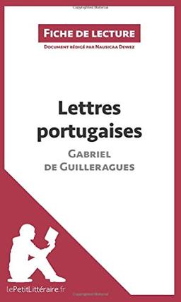 Lettres portugaises de Gabriel de Guilleragues (Fiche de lecture) : Analyse complète et résumé détaillé de l'oeuvre